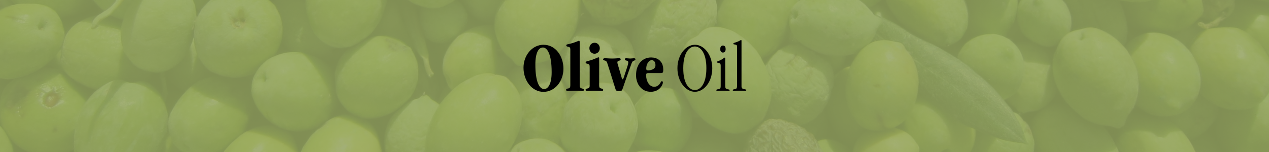 Edição Limitada: Olive Oil