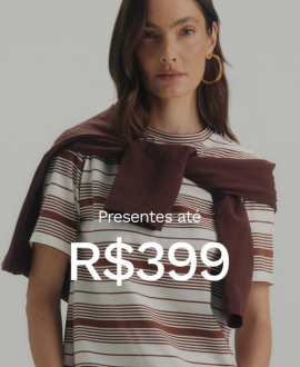 Presentes até R$ 399